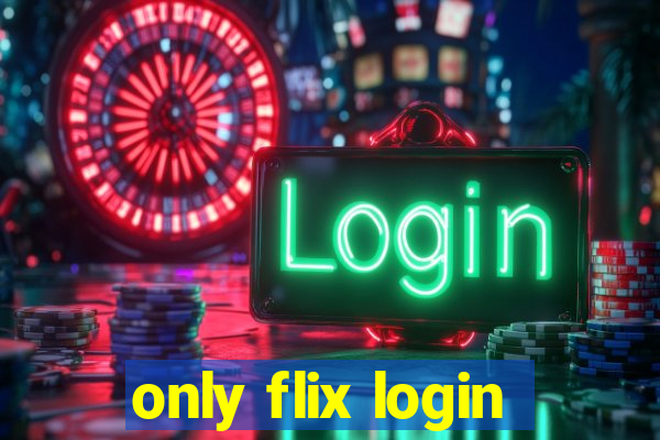 only flix login